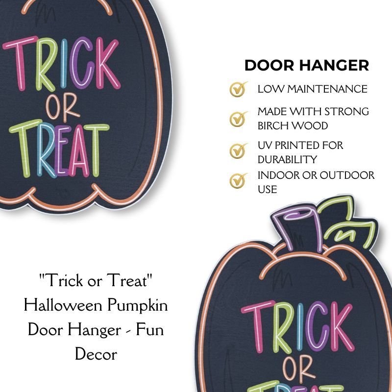 Graphic of Trick or Treat Halloween Pumpkin Door Hanger, highlighting its low maintenance, birch wood construction, and UV printing for vibrant, long-lasting colors.